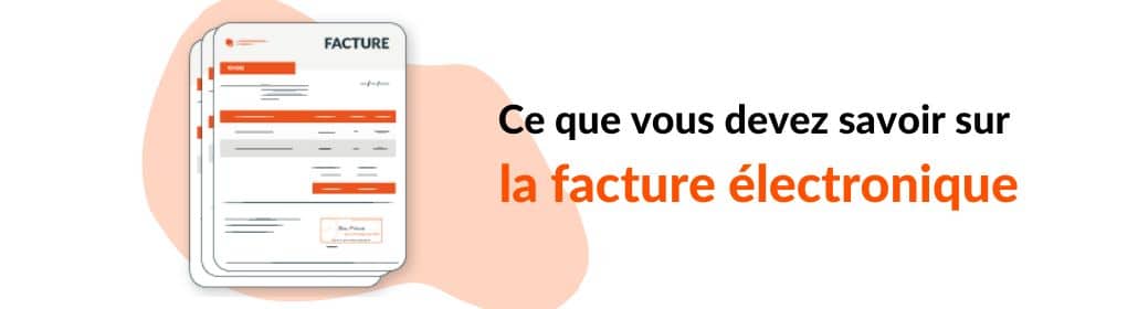 Facturation électronique, ce que vous devez savoir