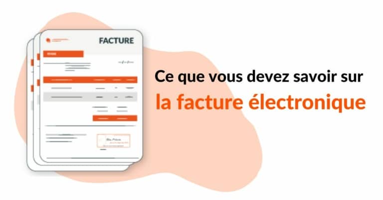 Facturation électronique, ce que vous devez savoir