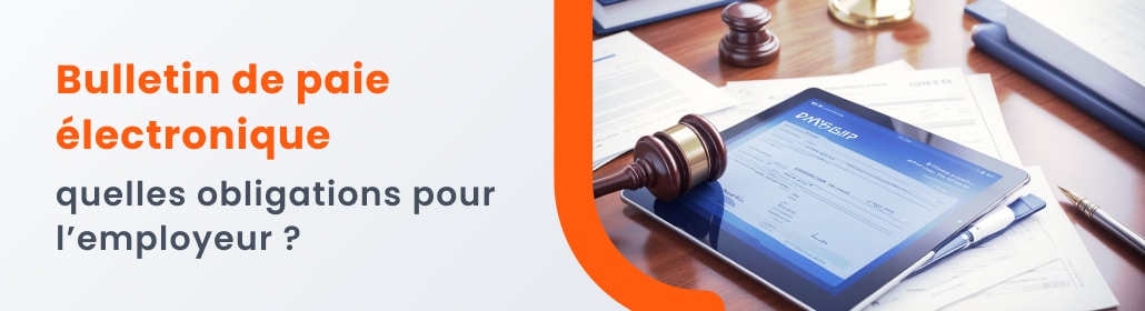 Bulletin de paie électronique obligations employeur