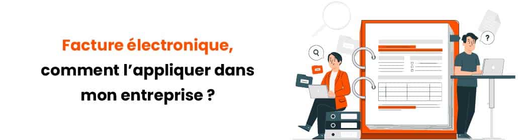 La facture électronique arrive dans les entreprises françaises au 1er juillet 2024 ! Et si c'était plus simple qu’il n’y paraît ?