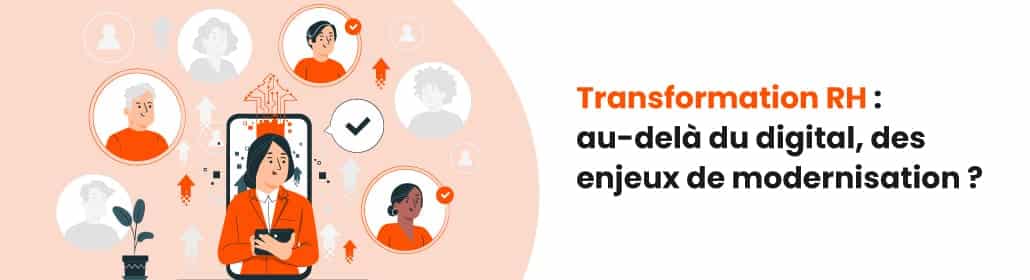 Transformation RH : au-delà du digital, des enjeux de transformation ? 