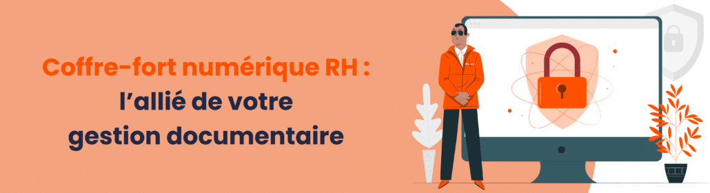 Coffre-fort numérique RH : l'allié de votre gestion documentaire