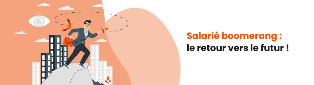 Salarié boomerang : le retour vers le futur !