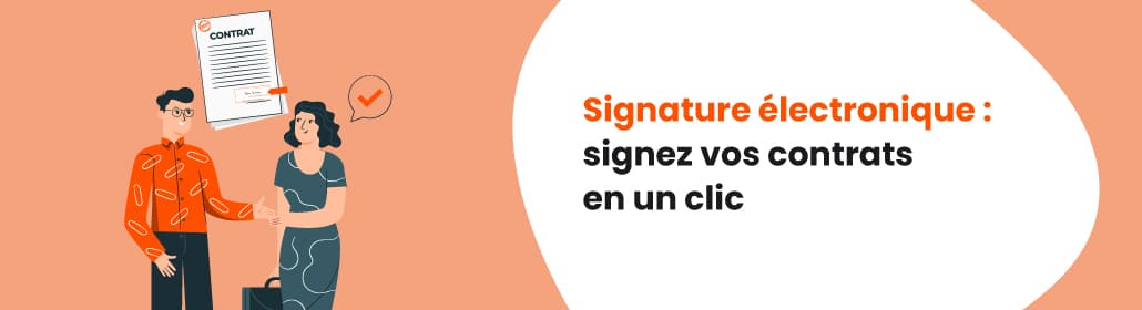 Signature électronique : signez vos contrats en un clic