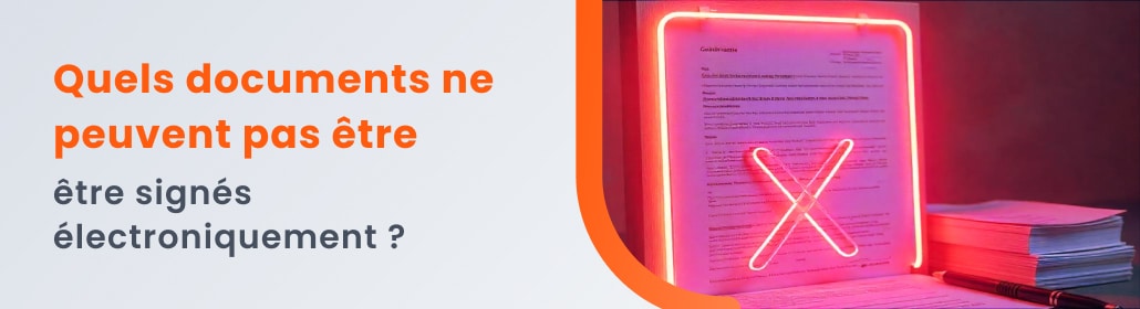 documents interdits signature électronique