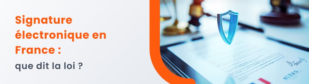 signature électronique que dit la loi en France